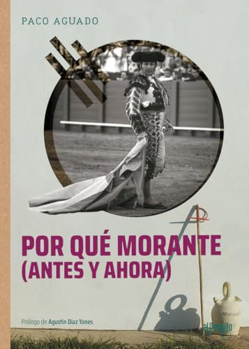 Por qué Morante (antes y ahora)