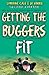 Getting the Buggers Fit 2nd Edition by Cale Lorraine Harris Jo (2009-05-20) Paperback