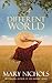 (A Different World) [By: Mary Nichols] [Sep, 2014]