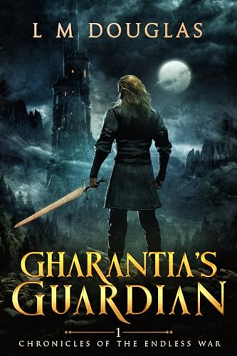 Gharantia's Guardian (Chronicles of the Endless War #1)