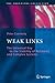 Weak Links: The Universal Key to the Stability of Networks and Complex Systems (The Frontiers Collection) by Peter Csermely (2009-06-23)