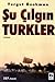 Su Cilgin Turkler (Turkish Language) by Turgut Ozakman (2005-08-02)