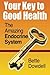 Your Key to Good Health: The Amazing Endocrine System by Bette Dowdell (2012-09-28)