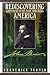 Rediscovering America by Frederick W. Turner by Frederick W. Turner