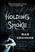 Holding Smoke