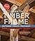 Learn to Timber Frame by Will Beemer (2016-05-13)