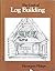 The Craft of Log Building by Hermann Phleps