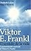 Viktor E. Frankl by Elisabeth S. Lukas