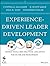 Experience-Driven Leader Development: Models, Tools, Best Practices, and Advice for On-the-Job Development 3rd edition by McCauley, Cynthia D., Derue, D. Scott, Yost, Paul R., Taylor (2013) Hardcover