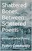 Shattered Bones, Between Sc...