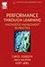 Performance Through Learning - Knowledge Management in Practice (04) by Gorelick, Carol - April, Kurt - PhD, Nick Milton [Paperback (2004)]