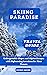 Skiing Paradise Travel Guid...