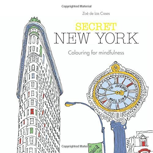 Secret New York: Colouring for mindfulness by ZoÃƒ© de Las Cases (2015-08-20)