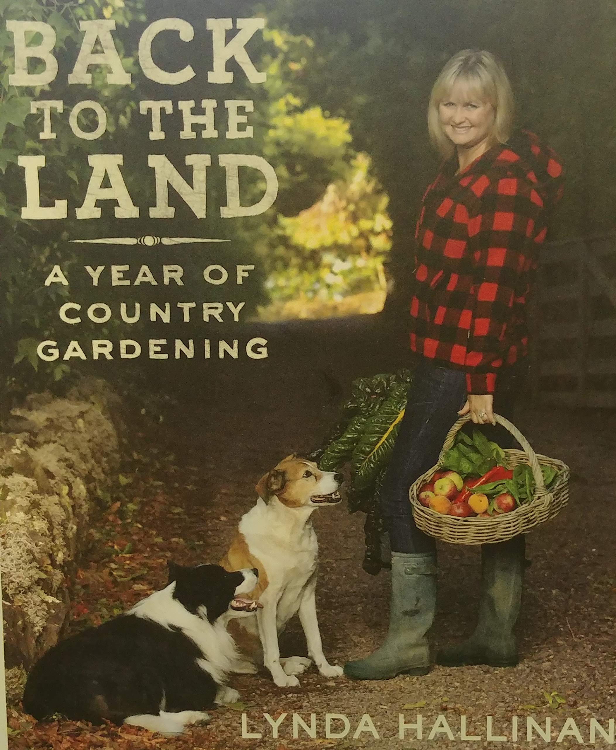 Back to the Land - A Year of Country Gardening (Paperback)