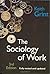 The Sociology of Work by Gr...