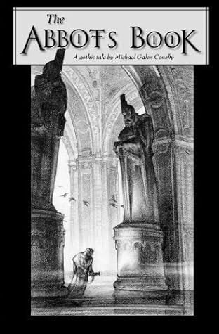 The Abbot's Book: A Gothic Tale by Michael Galen Conelly (2008-03-10)