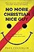 No More Christian Nice Guy