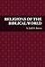 RELIGIONS OF THE BIBLICAL WORLD by Judd Burton