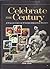 Celebrate the Century: A Co...