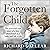 The Forgotten Child: The po...