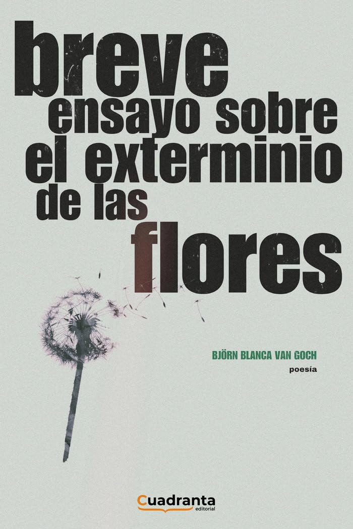 Breve ensayo sobre el exterminio de las flores (Paperback)