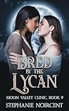 Bred by the Lycan (Moon Valley Clinic #9) Bred by the Lycan (Moon Valley Clinic #9)