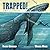 Trapped! A Whale's Rescue by Robert Burleigh (2015-04-14)