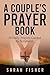 A COUPLE'S PRAYER BOOK: 30 ...