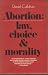 Abortion: Law, Choice and Morality