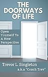 The Doorways of Life: Open Yourself To A New Perspective