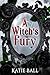 A Witch's Fury by Katie Ball