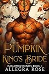 The Pumpkin King's Bride (Hallowed Hearts #1) The Pumpkin King's Bride (Hallowed Hearts #1)