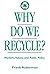 [Why Do We Recycle?: Markets, Values and Public Policy] (By: Frank Ackerman) [published: May, 1997]