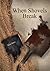 When Shovels Break by Michael Shank (2015-03-01)