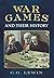 War Games and their History by Christopher George Lewin by Christopher George Lewin