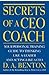 Secrets Of A Ceo Coach - Yo...