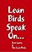 Lean Birds Speak On...