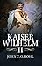 Kaiser Wilhelm II: A Concise Life by Röhl, John C. G. (2014) Paperback