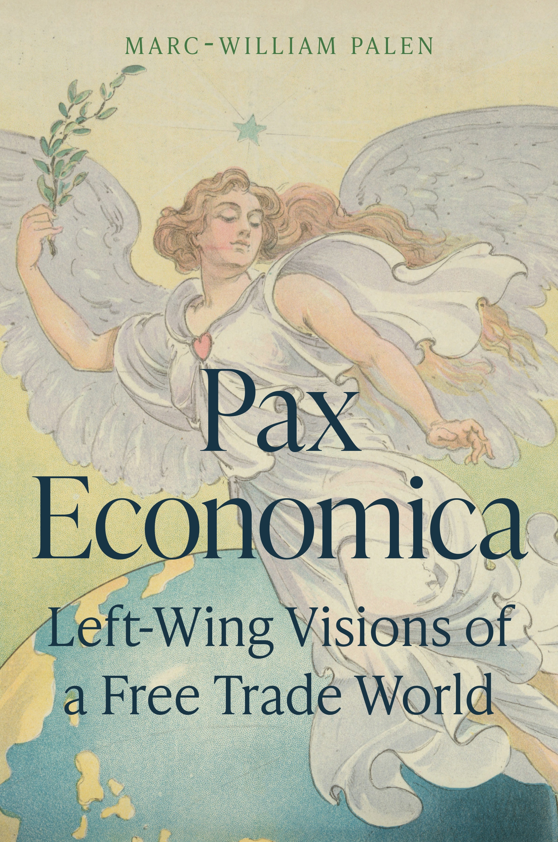 Pax Economica: Left-Wing Visions of a Free Trade World (Hardcover)