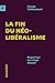 Fin du néolibéralisme (La): Regard sur un virage discret