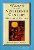 Woman in the Nineteenth Century: An Authoritative Text, Backgrounds, Criticism