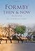 Formby: Then & Now by Barbara Yorke (1-Nov-2012) Hardcover