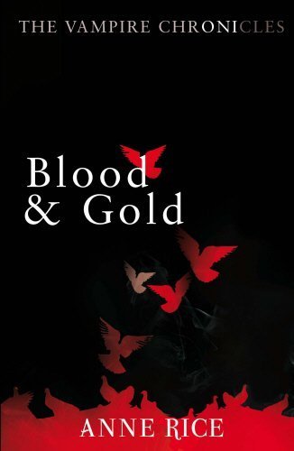 Blood And Gold: The Vampire Marius (Vampire Chronicles 08) by Rice, Anne (2010) Paperback