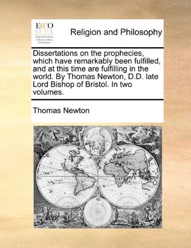 By Thomas Newton Dissertations on the prophecies, which have remarkably been fulfilled, and at this time are fulfilli [Paperback] (Unknown Binding)