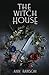 The Witch House: an origina...