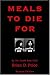 Meals to Die for by Brian D. Price by Brian D. Price