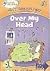 Over My Head: Level 2 (Hooked on Phonics)