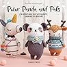 Peter Panda and Pals: 10 sweet and easy amigurumi designs to crochet Peter Panda and Pals: 10 sweet and easy amigurumi designs to crochet