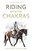 Riding with the Chakras by Christina Stinchcomb