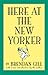 [ Here at the New Yorker By...